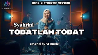 Syahrini - tobatlah tobat | religi Ramadhan rock alternatif version cover by AF music 