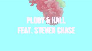 Ploby & Hall - No Time to Lose feat. Steven Chase (Lyric Video)