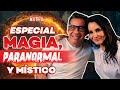 MAGIA, FENÓMENOS PARANORMALES y ESPIRITUALIDAD | De Todo Un Mucho con Martha Higareda y Yordi Rosado