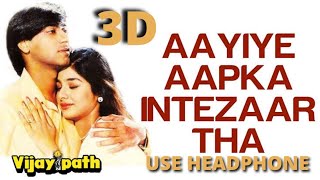 Aayiye Aapka Intezaar Tha ( 3D Audio ) Kumar Sanu | Vijaypath 1994 Songs | Ajay Devgan, Tabu