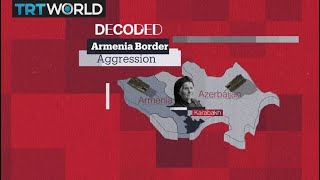 Decoded: Armenia Border Aggression