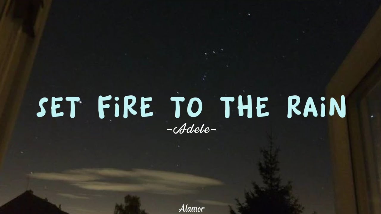 Adele - Set Fire To The Rain (lyrics)