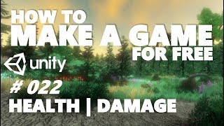 HOW TO MAKE A GAME FOR FREE #022 - HEALTH + TAKING DAMAGE - UNITY TUTORIAL