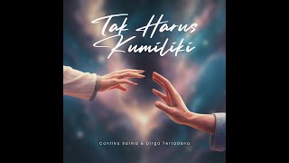 Cantika Salma & Dirga Tertadana - Tak Harus Kumiliki (Official MV)