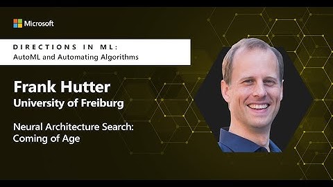 Directions in ML: "Neural architecture search: Coming of age"