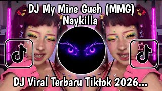 DJ MMG MY MINE GUEH KAMU BUAT AKU JADI PUSING MELELEH DJ VIRAL TIKTOK 2026 !!!