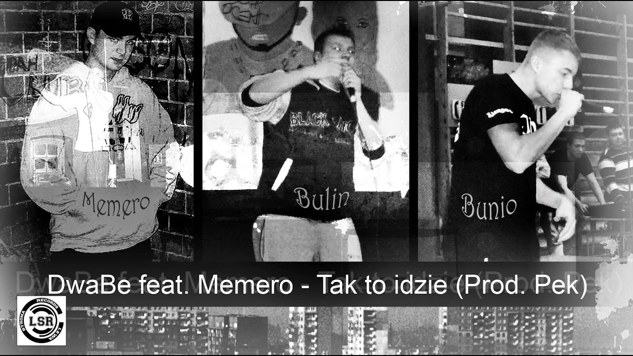 DwaBe Feat Memero -  Tak To Idzie (Prod. Pek)