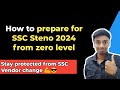 SSC Stenographer 2024 strategy as per vendor change | SSC Steno strategy 2024 from zero level