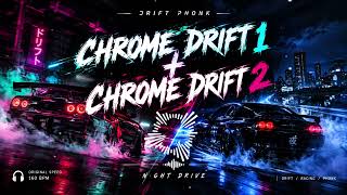 Chrome Drift 1 + Chrome Drift 2 ⚡ | Drift Phonk | Night Drive