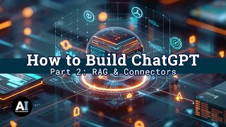 How to Build ChatGPT -  Part 2: RAG & Connectors