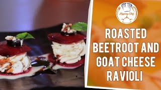 How to make open Ravioli of  Roasted Beetroot and Goat Cheese by Chef Shantanu