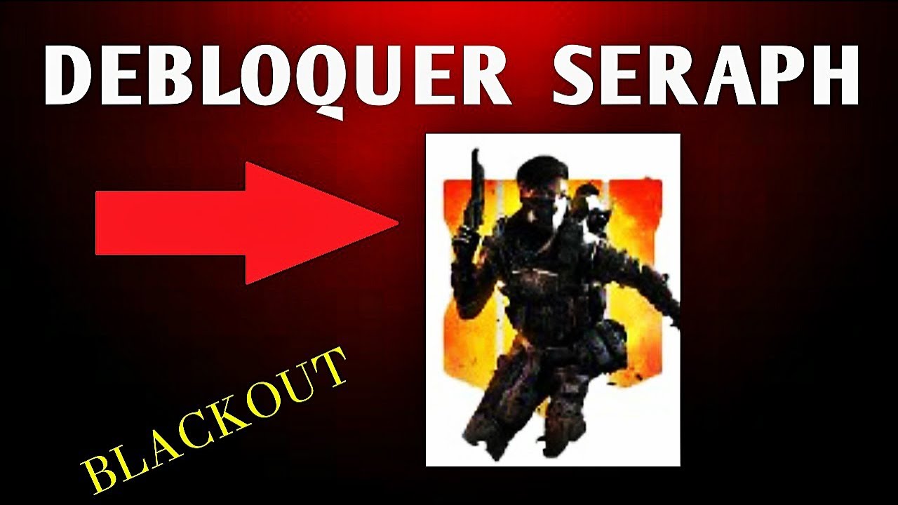 [TUTO] DEBLOQUER SERAPH PERSONNAGE BLACKOUT