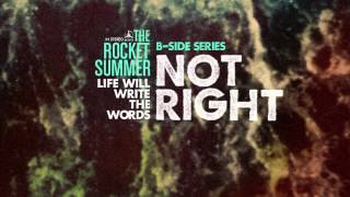 Video thumbnail of "The Rocket Summer - NOT RIGHT"