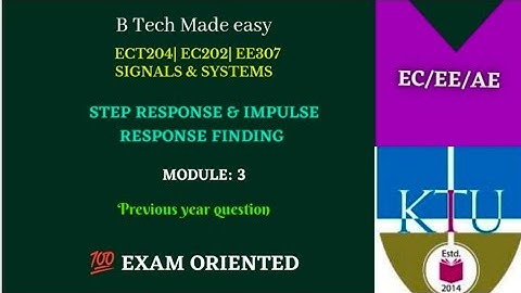 Response finding when step or impulse input given | ECT204 | EC202 | EE307|MOD 3 |KTU Signals System