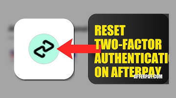 How To Reset Two Factor Authentication On Afterpay 2025