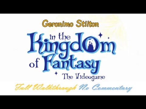 Geronimo Stilton And The Kingdom Of Fantasy Game Full Walkthrough No Commentary No Commentary