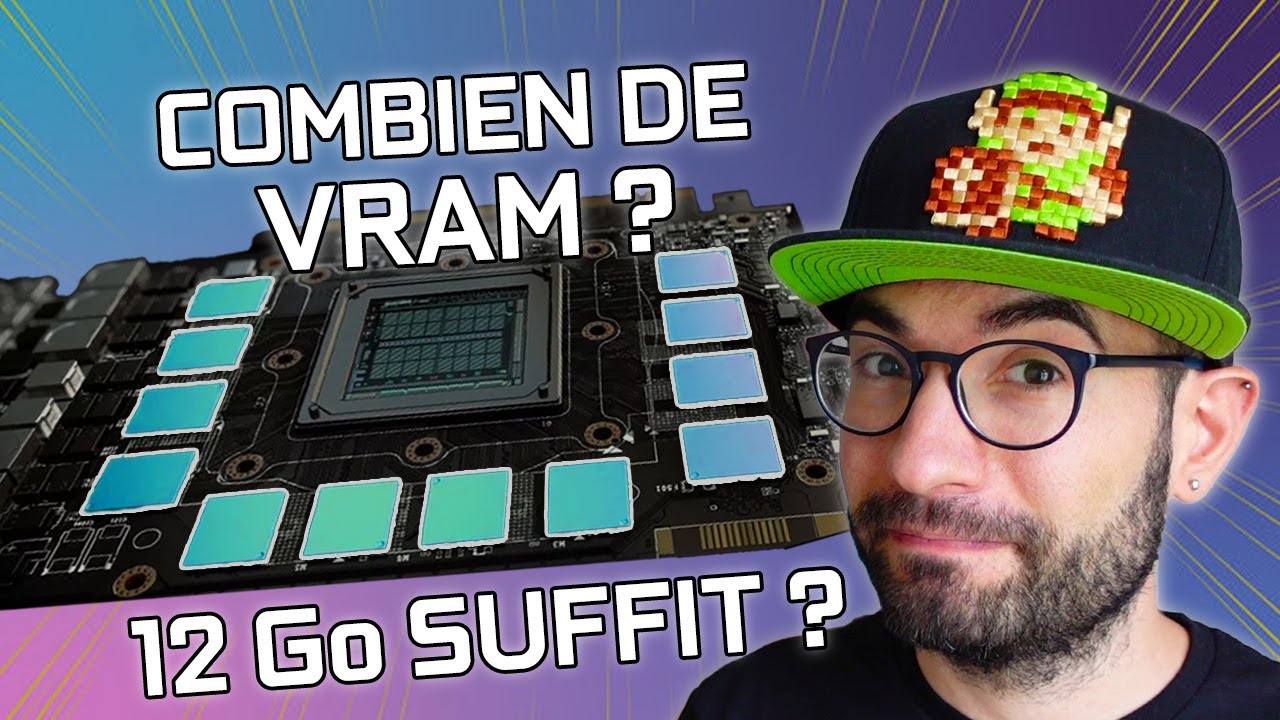 De COMBIEN de VRAM as tu besoin ? 8Go, 12Go, 16Go ou PLUS ?