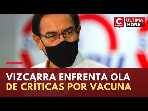 Coronavirus Perú: Martín Vizcarra enfrenta ola de críticas por vacuna