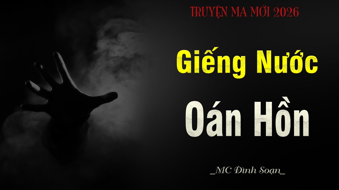 Truyện Ma :GIẾNG NƯỚC OÁN HỒN || MC Đình Soạn Kể Mà Sợ !