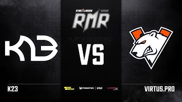 [EN] K23 vs Virtus.pro | Map 1: Dust2 | StarLadder CIS RMR Main Event Group Stage