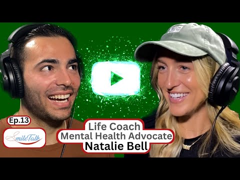 How To Live Intentionally, Improve YOUR Mental Health, Life Coach Natalie Bell - SmileTalk Ep 13