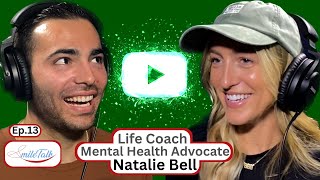 How To Live Intentionally, Improve YOUR Mental Health, Life Coach Natalie Bell - SmileTalk Ep 13