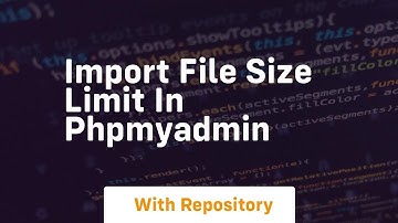 import file size limit in phpmyadmin