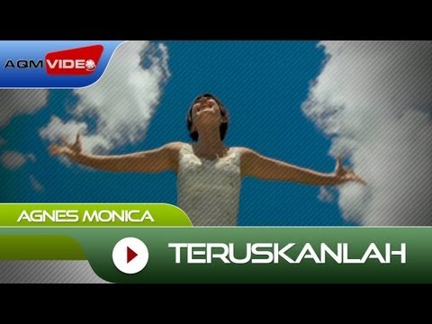 Agnes Monica - Teruskanlah | Official Video