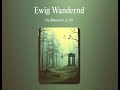 Ewig Wandernd