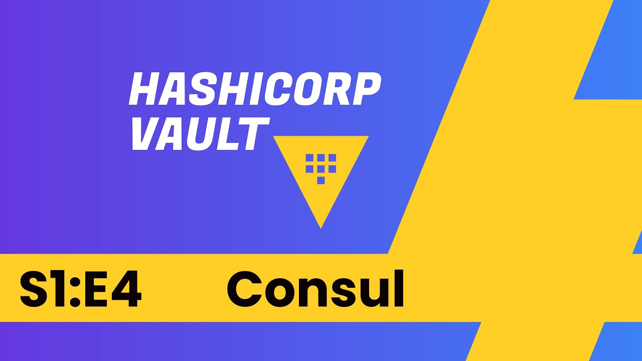 S1 E4 - Learn Hashicorp Vault - Storage Type: Consul