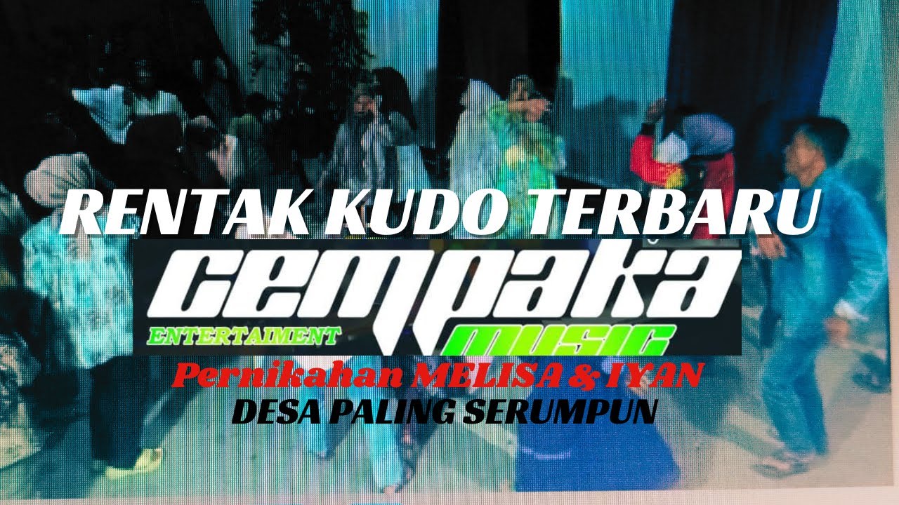 RENTAK KUDO TERBARU # CEMPAKA MUSIC # Pernikahan LISA & IYAN , Desa PALING SERUMPUN