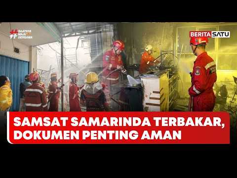 Kantor SAMSAT Samarinda Kebakaran, Berkas Berhasil Diselamatkan #BeritasSatuSiang