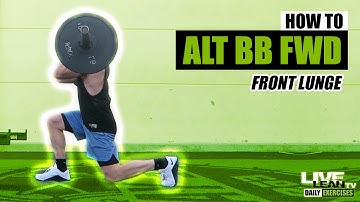 How To Do An ALTERNATING BARBELL FORWARD FRONT LUNGE | Exercise Demonstration Video and Guide