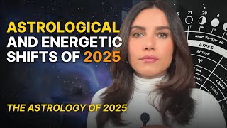 The Astrological and Energetic Shifts of 2025