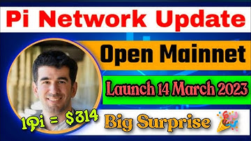 Big Surprise 🎉|Pi Network new Update 🤯 Pi Open Mainnet Launch On 14 March 2023 🤩|1Pi = $314 🤑#crypto