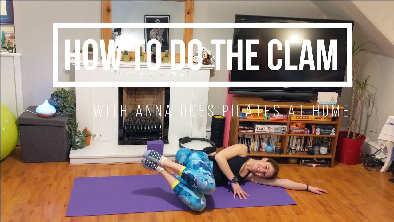 HOW TO DO THE CLAM - MATWORK LEVELS TUTORIAL WITH ANNA DOES PILATES AT HOME