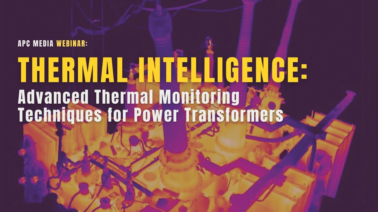 Thermal Intelligence: Advanced Thermal Monitoring Techniques for Power Transformers