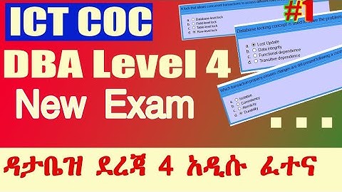 ICT COC DBA Level 4 theory exam NEW 2015 Part 1 | HNS | ዳታቤዝ ደረጃ 4 አዲሱ የምዘና ጥያቄ
