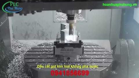 Dầu Cắt Gọt Kim Loại Không Pha Nước -hoanhuaphuhung.vn