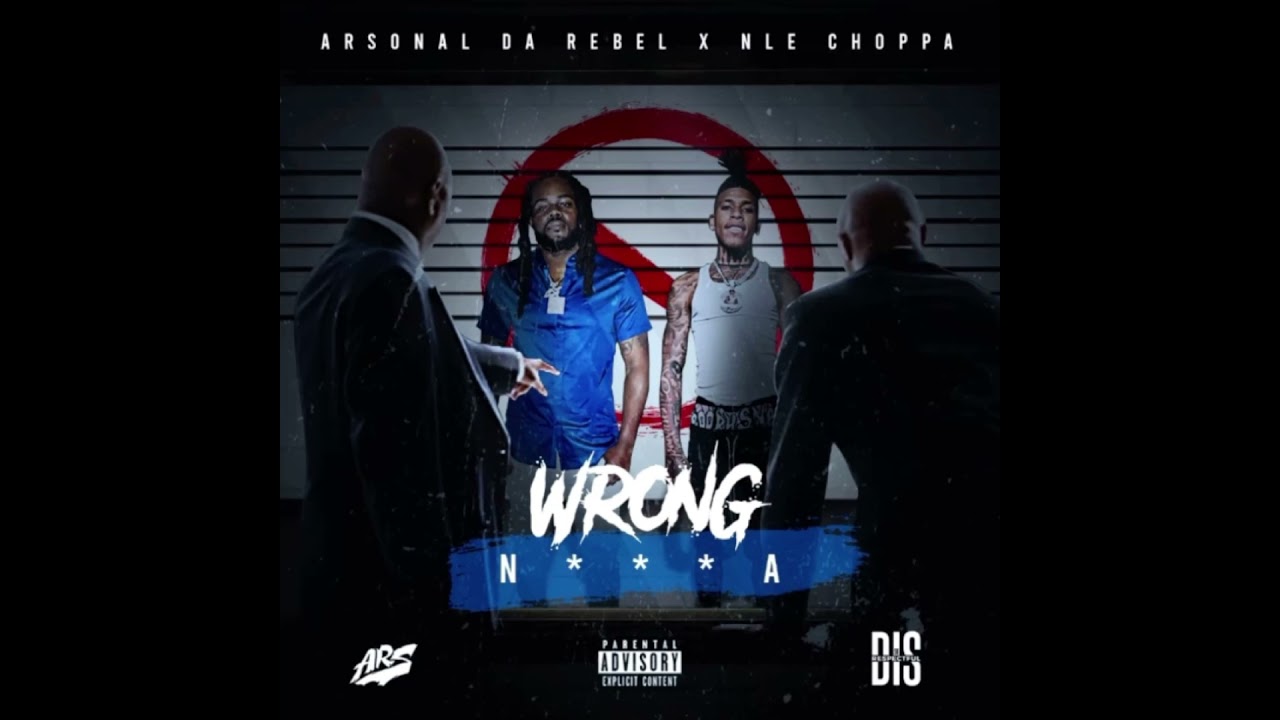 NLE CHOPPA - WRONG N***A FT ARSONAL DA REBEL (OFFICIAL AUDIO)