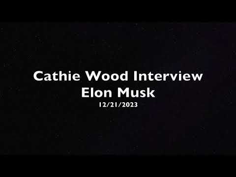 X Spaces: Cathie Wood & Elon Musk