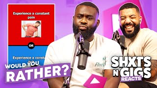 WOULD YOU RATHER? | ShxtsNGigs Reacts