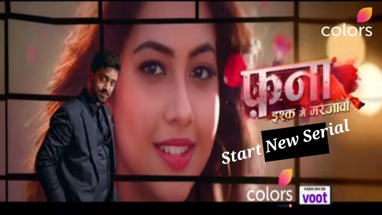 Colors TV Start New Serial ( Fanaa )