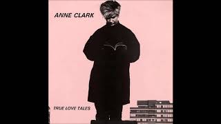 Anne Clark - True Love Tales (1986)