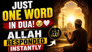 SAY THIS ONE WORD IN YOUR DUA 🤲✨ALLAH ANSWERS IMMEDIATELY!