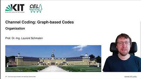 Lecture "Channel Coding: Graph-based Codes", Chapter 0, Vid. 1, "Organization of the lecture"