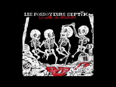 Les Fossoyeurs Septik - La Pelle Du Désordre - Full Album