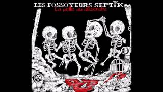 Les Fossoyeurs Septik - La Pelle Du Désordre - Full Album