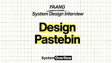 Design Pastebin: A Scalable Text Sharing Service | FAANG System Design Interview