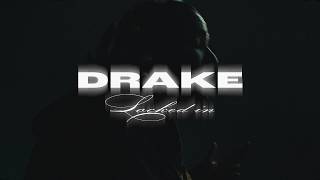drake but you're locked in...